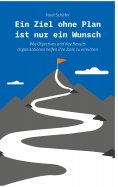 eBook: Ein Ziel ohne Plan ist nur ein Wunsch