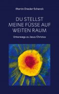 ebook: Du stellst meine Füße auf weiten Raum