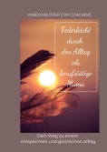 eBook: Federleicht durch den Alltag als berufstätige Mama