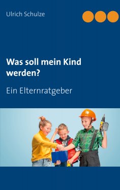 eBook: Was soll mein Kind werden?