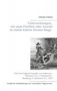 eBook: Unterweisungen, wie man Forellen oder Aesche in einem klaren Strome fängt.