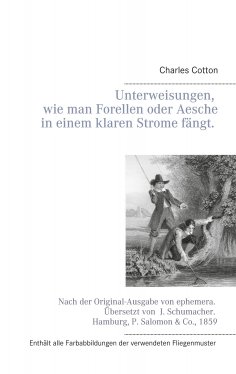 eBook: Unterweisungen, wie man Forellen oder Aesche in einem klaren Strome fängt.