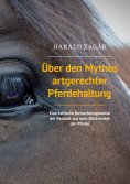 eBook: Über den Mythos artgerechter Pferdehaltung