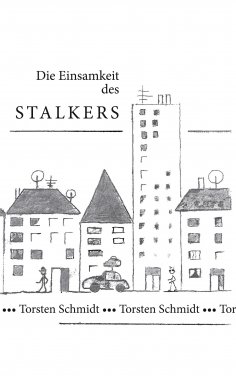 eBook: Die Einsamkeit des Stalkers