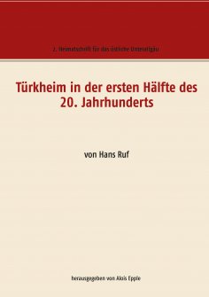 ebook: Türkheim in der ersten Hälfte des 20. Jahrhunderts