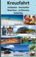 ebook: Kreuzfahrt Jordanien-Seychellen-Mauritius-La Réunion-Südafrika