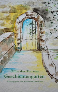 ebook: Öffne das Tor zum Geschichtengarten