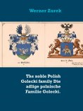 eBook: The noble Polish Golecki family Die adlige polnische Familie Golecki.
