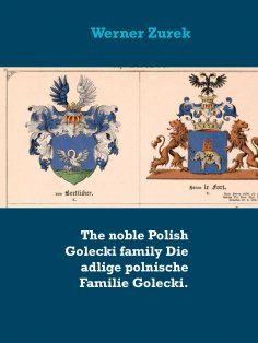eBook: The noble Polish Golecki family Die adlige polnische Familie Golecki.