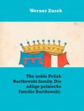 eBook: The noble Polish Bartkowski family. Die adlige polnische Familie Bartkowski.