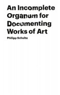 eBook: An Incomplete Organum for Documenting Works of Art