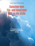 eBook: Zwischen dem Ein- und Ausatmen gibt es die Stille