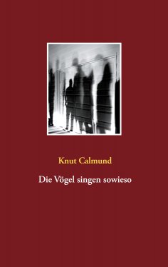 ebook: Die Vögel singen sowieso