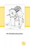 eBook: Die Flachsbrechmaschine