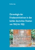 eBook: Chronologie der Friedensinitiativen in den beiden deutschen Staaten von 1945 bis 1955