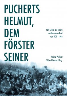 eBook: Pucherts Helmut, dem Förster seiner. Vom Leben auf einem nordhessischen Dorf