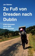 eBook: Zu Fuß von Dresden nach Dublin