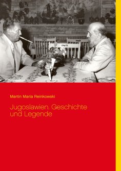 eBook: Jugoslawien. Geschichte und Legende