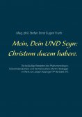 ebook: Mein, Dein UND Seyn: Christum ducem habere.