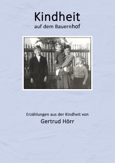 ebook: Kindheit auf dem Bauernhof