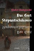 eBook: Das Gut Stepantschikowo und seine Bewohner