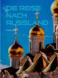 eBook: Die Reise nach Russland