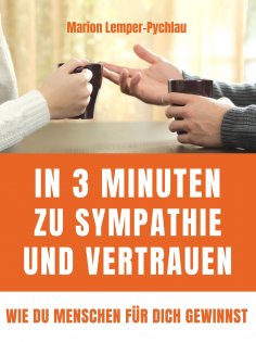 eBook: In 3 Minuten zu Sympathie und Vertrauen