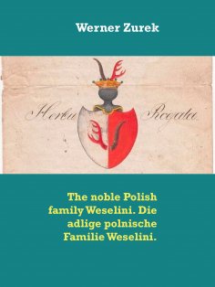 eBook: The noble Polish family Weselini. Die adlige polnische Familie Weselini.