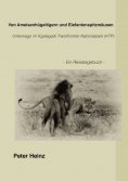 eBook: Von Ameisenhügeltigern und Elefantenspitzmäusen