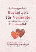 eBook: Beziehungswissen Bucket List für Verliebte zum Bewahren von Beziehungsglück