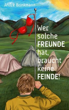 eBook: Wer solche Freunde hat, braucht keine Feinde