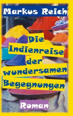 eBook: Die Indienreise der wundersamen Begegnungen