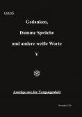 eBook: Gedanken, Dumme Sprüche und andere weiße Worte V
