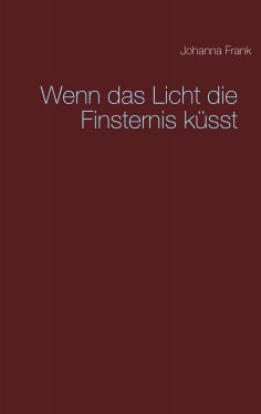 ebook: Wenn das Licht die Finsternis küsst