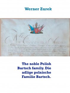 eBook: The noble Polish Bartsch family. Die adlige polnische Familie Bartsch.