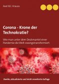 ebook: Corona - Krone der Technokratie?