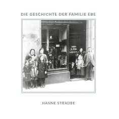 ebook: Die Geschichte der Familie Ebe