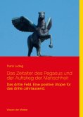 eBook: Das Zeitalter des Pegasus und der Auftstieg der Menschheit