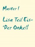 eBook: Lisa Teil Eis- "Der Onkel!