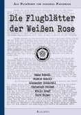 eBook: Die Flugblätter der Weißen Rose