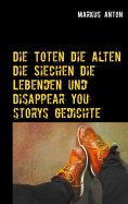 eBook: Die Toten Die Alten Die Siechen Die Lebenden und Disappear You