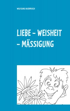 eBook: LIEBE - WEISHEIT - MÄSSIGUNG