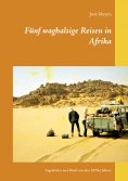 eBook: Fünf waghalsige Reisen in Afrika