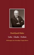 eBook: Liebe - Glaube - Freiheit
