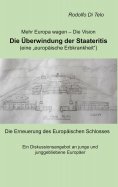 eBook: Mehr Europa wagen - Die Vision, Die Überwindung der Staateritis