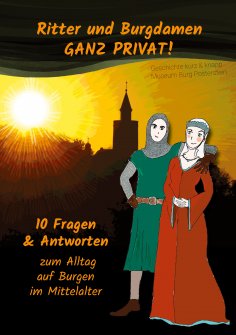 eBook: Ritter und Burgdamen ganz privat!