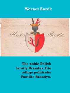 eBook: The noble Polish family Brandys. Die adlige polnische Familie Brandys.