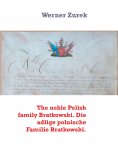 eBook: The noble Polish family Bratkowski. Die adlige polnische Familie Bratkowski.