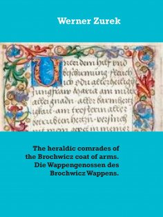 eBook: The heraldic comrades of the Brochwicz coat of arms. Die Wappengenossen des Brochwicz Wappens.
