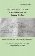 eBook: Mehr Europa wagen - Der Weg, Europa-Parteien, Europa-Medien